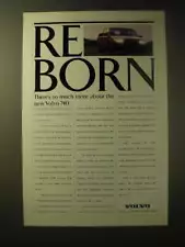 1989 Volvo 740 Car Ad - Reborn There's so much more about the new Volvo 740