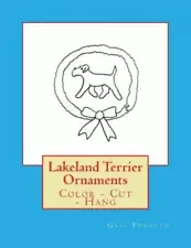 Lakeland Terrier Ornaments: Color - Cut - Hang