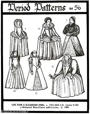 Period Patterns Late Tudor & Elizabethan Gowns 1545-1610 era Sewing Pattern # 56