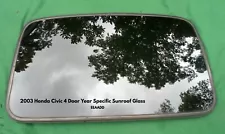 2003 HONDA CIVIC 4 DOOR YEAR SPECIFIC SUNROOF GLASS OEM FREE SHIPPING