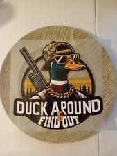 Duck Around & Find Out dtf Heat Press Cool Peel