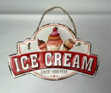 Ice Cream Since Year 1905 Retro Hanging Sign Vintage Style 12 x 8"