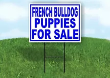 French Bulldog PUPPIES FOR SALE BLUE Yard Sign Road with Stand LAWN SIGN