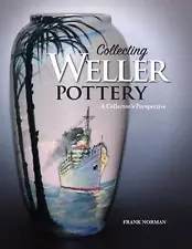 Outstanding WELLER Book - "Collecting Weller Pottery - A Collector's Perspective