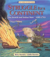 Struggle for a Continent: The French and Indian Wars: 1689